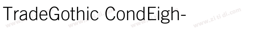 TradeGothic CondEigh字体转换 TradeGothic CondEigh字体转换